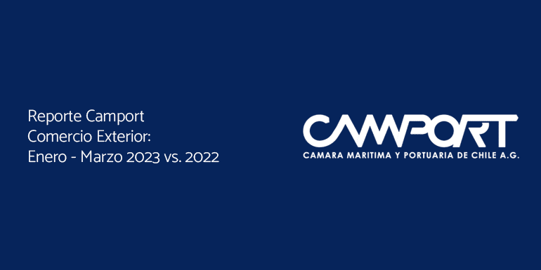 Reporte Camport Comercio Exterior: Enero – Marzo 2023 vs. 2022