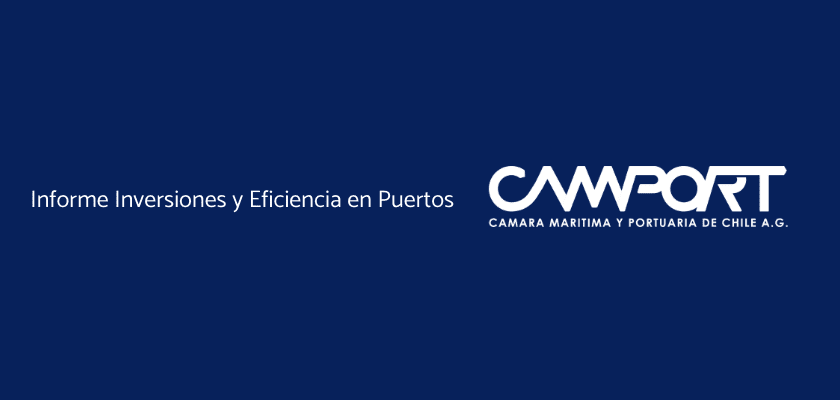 Camport presenta “Informe Inversiones y Eficiencia en Puertos”