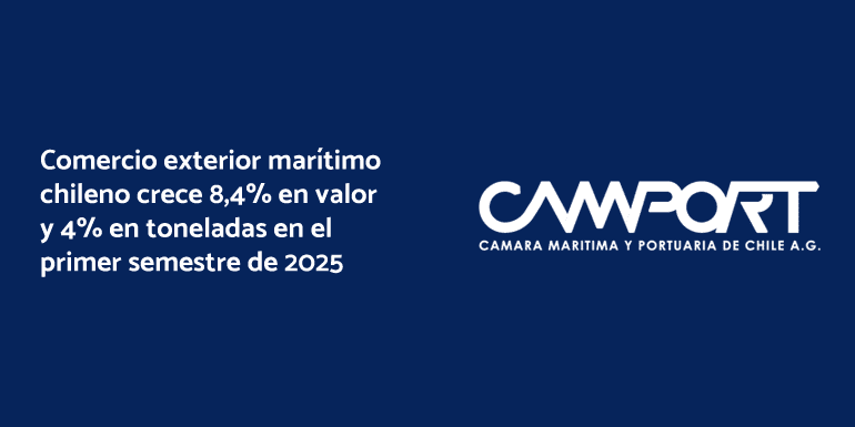 Comercio exterior marítimo chileno crece 8,4% en valor y 4% en toneladas en el primer semestre de 2025